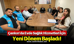 Çankırı'da Evde Sağlık Hizmetleri İçin Yeni Dönem Başladı!