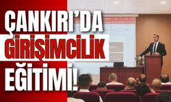 Çankırı’da Girişimcilik Eğitimi!