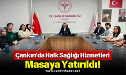 Çankırı'da Halk Sağlığı Hizmetleri Masaya Yatırıldı!