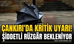 Çankırı'da Kritik Uyarı! Şiddetli Rüzgâr Bekleniyor