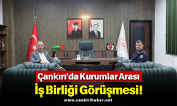 Çankırı'da Kurumlar Arası İş Birliği Görüşmesi!