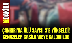 Çankırı'da Ölü Sayısı 3'e Yükseldi! Cenazeler Gasilhaneye Kaldırıldı!