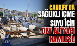 Çankırı'da Sağlıklı İçme Suyu İçin Dev Altyapı Hamlesi!