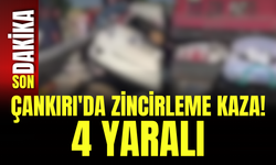 Çankırı'da Zincirleme Kaza! 4 Yaralı