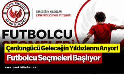 Çankırıgücü Geleceğin Yıldızlarını Arıyor! Futbolcu Seçmeleri Başlıyor