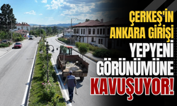 Çerkeş'in Ankara Girişi Yepyeni Görünümüne Kavuşuyor!