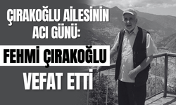 Çırakoğlu Ailesinin Acı Günü: Fehmi Çırakoğlu Vefat Etti