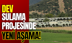 Dev Sulama Projesinde Yeni Aşama!