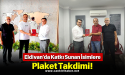 Eldivan'da Katkı Sunan İsimlere Plaket Takdimi!