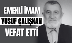 Emekli İmam Yusuf Çalışkan Hayatını Kaybetti