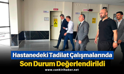 Hastanedeki Tadilat Çalışmalarında Son Durum Değerlendirildi