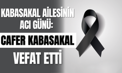 Kabasakal Ailesinin Acı Günü: Cafer Kabasakal Vefat Etti