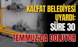 Kalfat Belediyesi Uyardı: Süre 30 Temmuz’da Doluyor