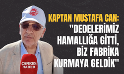 Kaptan Mustafa Can: "Dedelerimiz Hamallığa Gitti, Biz Fabrika Kurmaya Geldik"