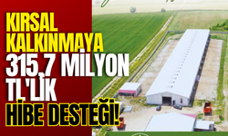 Kırsal Kalkınmaya 315,7 Milyon TL'lik Hibe Desteği!