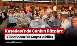 Kuşadası’nda Çankırı Rüzgârı: Yıllar Sonra Bir Araya Geldiler
