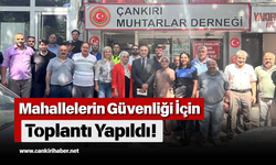 Mahallelerin Güvenliği İçin Toplantı Yapıldı!