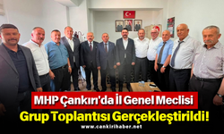 MHP Çankırı'da İl Genel Meclisi Grup Toplantısı Gerçekleştirildi!