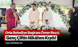 Orta Belediye Başkanı Ömer Bezci Genç Çiftin Nikâhını Kıydı!