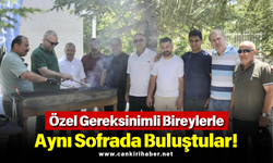 Özel Gereksinimli Bireylerle Aynı Sofrada Buluştular!