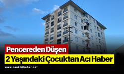 Pencereden Düşen 2 Yaşındaki Çocuktan Acı Haber