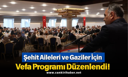 Şehit Aileleri ve Gaziler İçin Vefa Programı Düzenlendi!