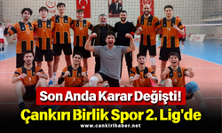 Son Anda Karar Değişti! Çankırı Birlik Spor 2. Lig'de