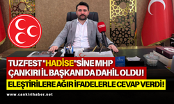 TUZFEST "HADİSE"SİNE MHP ÇANKIRI İL BAŞKANI DA DAHİL OLDU. ELEŞTİRİLERE AĞIR İFADELERLE CEVAP VERDİ!