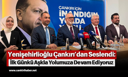Yenişehirlioğlu Çankırı’dan Seslendi: İlk Günkü Aşkla Yolumuza Devam Ediyoruz