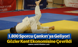 1.800 Sporcu Çankırı’ya Geliyor! Gözler Kent Ekonomisine Çevrildi
