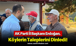 AK Parti İl Başkanı Erdoğan, Köylerin Taleplerini Dinledi!