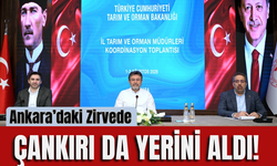 Ankara’daki Zirvede Çankırı da Yerini Aldı!
