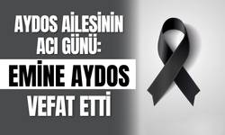 Aydos Ailesinin Acı Günü: Emine Aydos Vefat Etti