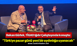 Bakan Gürlek, TİGAD Iğdır Çalıştayında konuştu: “Türkiye pazar günü yeni bir aydınlığa uyanacak”