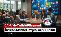 ÇAKÜ’de Tarihi AB Başarısı! İlk Jean Monnet Projesi Kabul Edildi