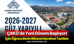 ÇAKÜ’de Yeni Dönem Başlıyor! İşte Öğrencilerin Bilmesi Gereken Tarihler