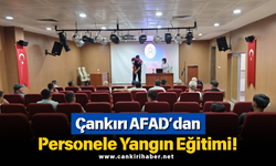 Çankırı AFAD’dan Personele Yangın Eğitimi!