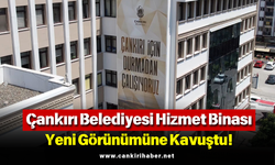 Çankırı Belediyesi Hizmet Binası Yeni Görünümüne Kavuştu!