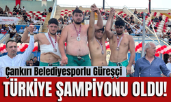 Çankırı Belediyesporlu Güreşçi Türkiye Şampiyonu Oldu!