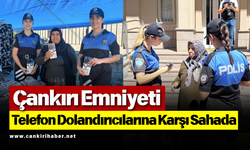 Çankırı Emniyeti Telefon Dolandırıcılarına Karşı Sahada
