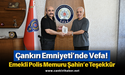 Çankırı Emniyeti’nde Vefa! Emekli Polis Memuru Şahin’e Teşekkür