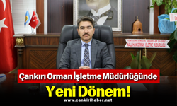 Çankırı Orman İşletme Müdürlüğünde Yeni Dönem!