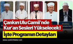 Çankırı Ulu Camii’nde Kur’an Sesleri Yükselecek! İşte Programın Detayları