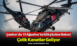 Çankırı’da 15 Ağustos’ta Gökyüzüne Bakın! Çelik Kanatlar Geliyor