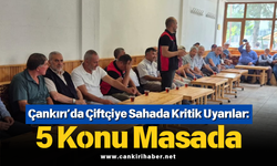 Çankırı’da Çiftçiye Sahada Kritik Uyarılar: 5 Konu Masada