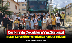 Çankırı’da Çocuklara Yaz Sürprizi! Kuran Kursu Öğrencileri Aqua Park’ta Buluştu