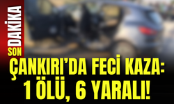 Çankırı’da Feci Kaza: 1 Ölü, 6 Yaralı!