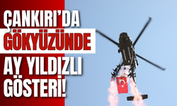 Çankırı’da Gökyüzünde Ay Yıldızlı Gösteri!
