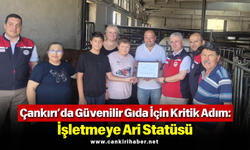 Çankırı’da Güvenilir Gıda İçin Kritik Adım: İşletmeye Ari Statüsü