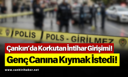 Çankırı’da Korkutan İntihar Girişimi! Genç Canına Kıymak İstedi!